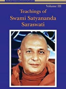 Teachings of Swami Satyananda Saraswati Vol 3