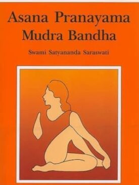 Asana Pranayama Mudra Bandha/2008 Fourth Revised Edition
