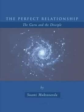 The Perfect Relationship: The Guru and the Disciple